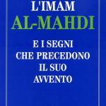 L’Imam al-Mahdi e i segni che precedono il suo avvento