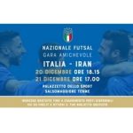 Futsal, Italia-Iran, Arena di Salsomaggiore Terme in Emilia Romagna il 20 e il 21 dicembre