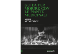 پیش‌نمایش سرمقاله: «راهنمای مردن با گیاهان دارویی» نوشته‌ی عطیه عطارزاده